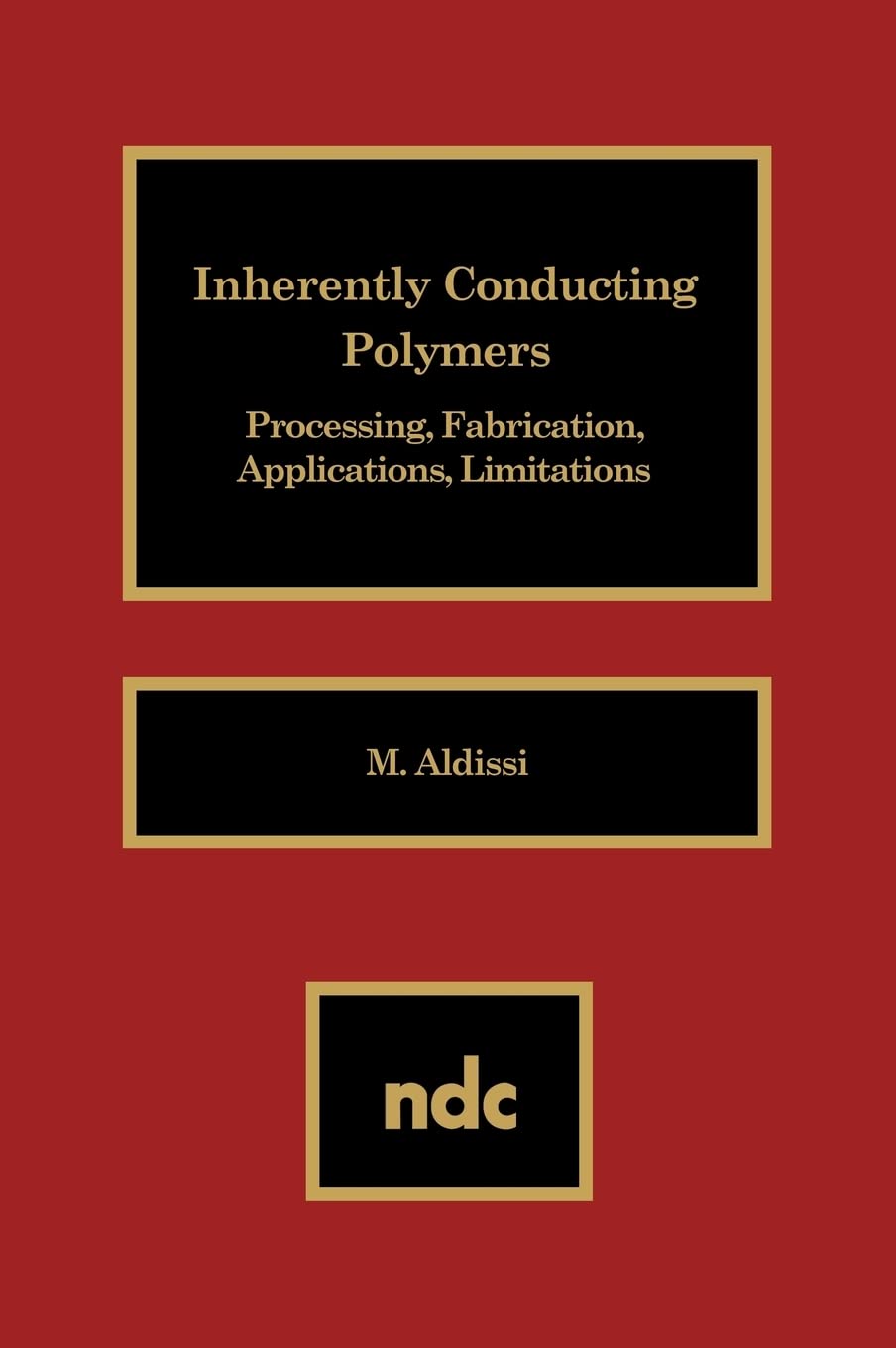 Inherently Conducting Polymers: Processing, Fabrication, Applications, Limitations,Used
