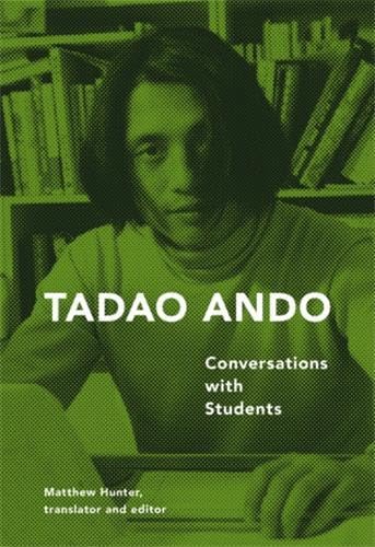Tadao Ando: Conversations With Students
