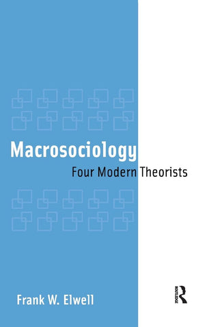 Macrosociology: Four Modern Theorists,Used