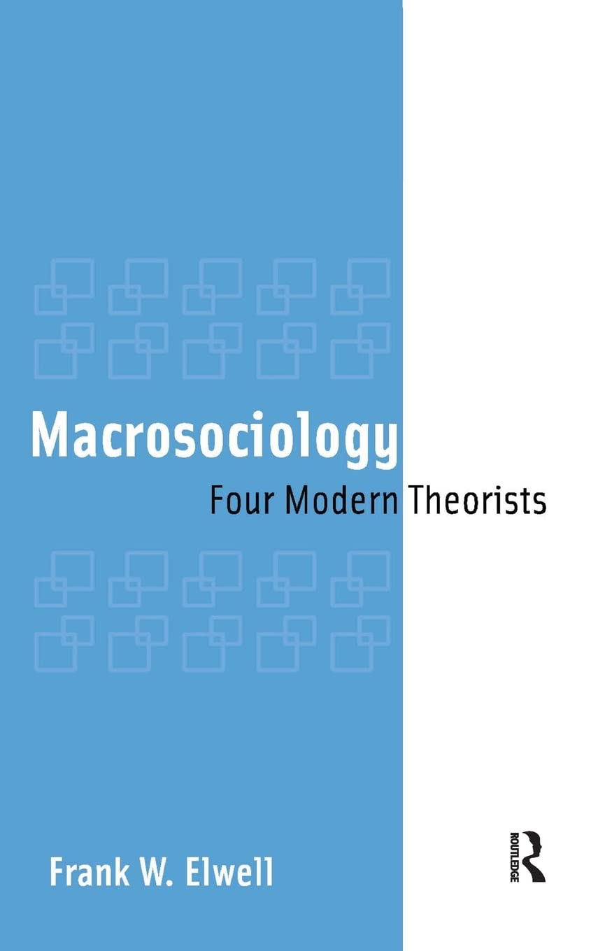 Macrosociology: Four Modern Theorists,Used