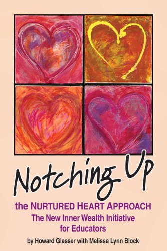 Notching Up The Nurtured Heart Approach  The New Inner Wealth Initiative For Educators