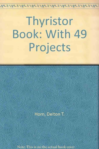 The Thyristor Book: With 49 Projects,Used