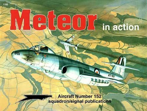 Gloster Meteor in Action  Aircraft No. 152,New