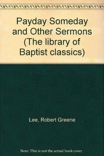 Payday Someday And Other Sermons (The Library Of Baptist Classics ; Vol. 7),Used