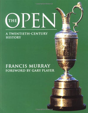 The Open: A TwentiethCentury History,Used