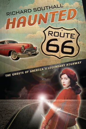 Haunted Route 66: Ghosts of America's Legendary Highway,Used