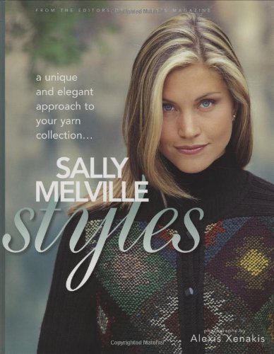 Sally Melville Styles: A Unique and Elegant Approach to Your Yarn Collection,Used