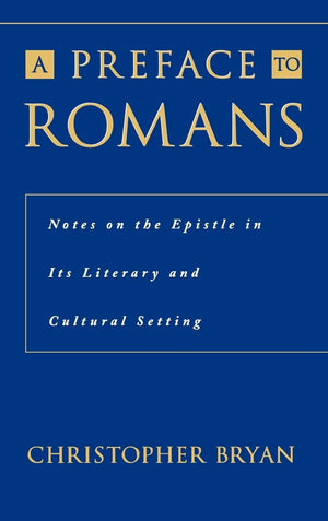 A Preface to Romans: Notes on the Epistle in Its Literary and Cultural Setting,Used