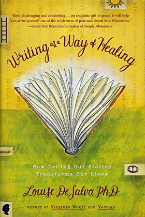 Writing as a Way of Healing: How Telling Our Stories Transforms Our Lives,Used