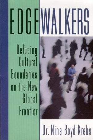 Edgewalkers: Defusing Cultural Boundaries On The New Global Frontier