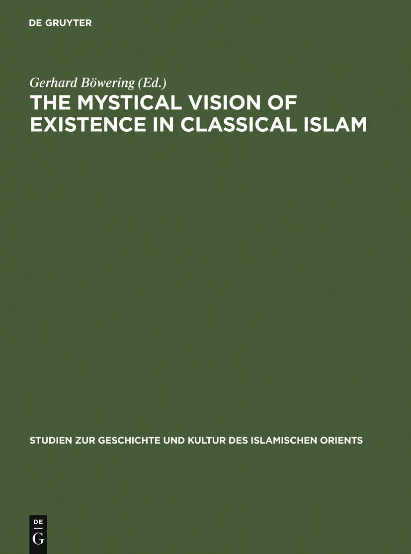 The Mystical Vision of Existence in Classical Islam: The Qur'anic Hermeneutics of the Sufi Sahl AtTustari (d.283/896) (Studien ,Used