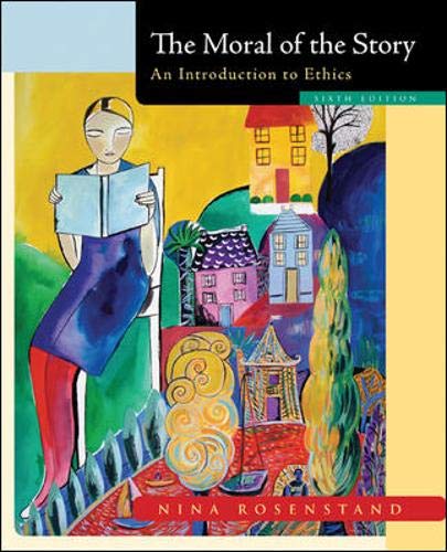 The Moral of the Story: An Introduction to Ethics,Used