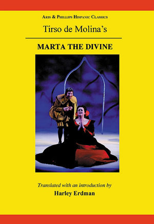 Tirso De Molina: Marta The Divine (Aris & Phillips Hispanic Classics),Used
