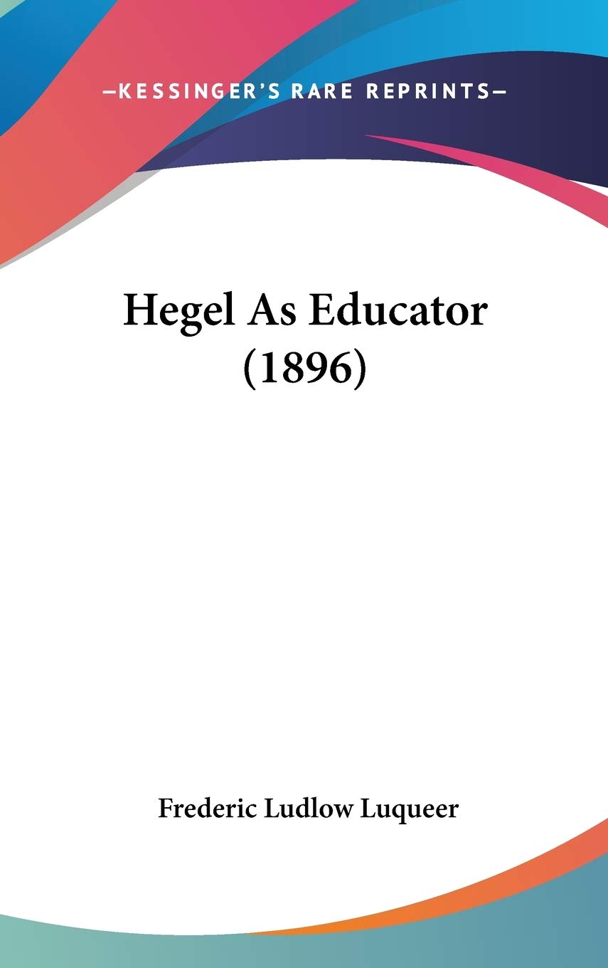 Hegel As Educator (1896),New