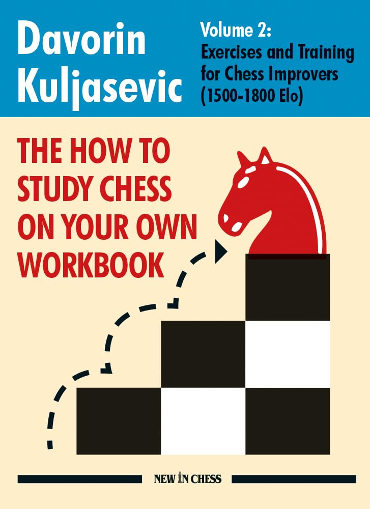 The How To Study Chess On Your Own Workbook: Exercises And Training For Chess Improvers (1500  1800 Elo) (Volume 2),New