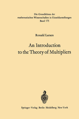 An Introduction To The Theory Of Multipliers (Grundlehren Der Mathematischen Wissenschaften, 175),Used