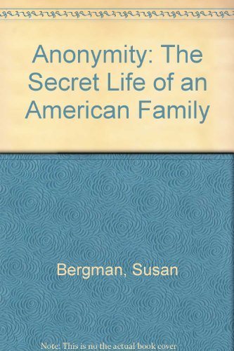 Anonymity: The Secret Life Of An American Family,New