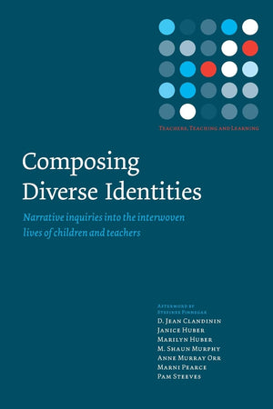Composing Diverse Identities (Teachers, Teaching and Learning),New