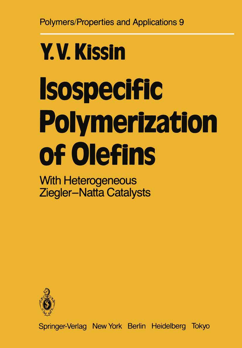 Isospecific Polymerization Of Olefins: With Heterogeneous Zieglernatta Catalysts (Polymers  Properties And Applications, 9)