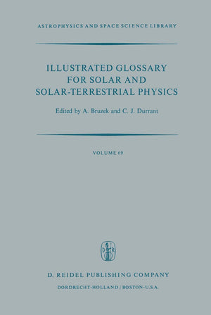 Illustrated Glossary For Solar And Solarterrestrial Physics (Astrophysics And Space Science Library, 69)