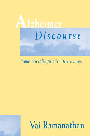 Alzheimer Discourse: Some Sociolinguistic Dimensions (Routledge Communication Series),Used