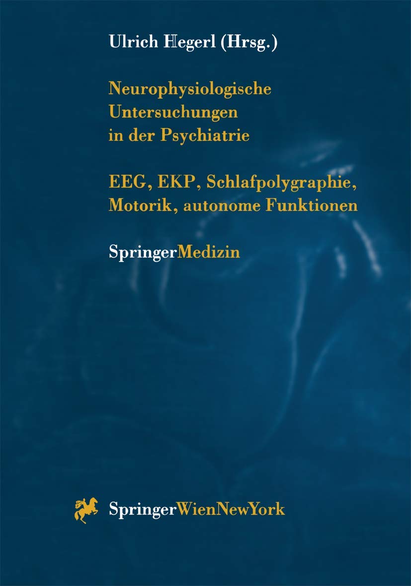 Neurophysiologische Untersuchungen in der Psychiatrie: EEG, EKP, Schlafpolygraphie, Motorik, autonome Funktionen (German Edition,Used
