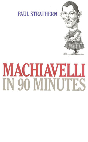 Machiavelli in 90 Minutes (Philosophers in 90 Minutes Series),Used