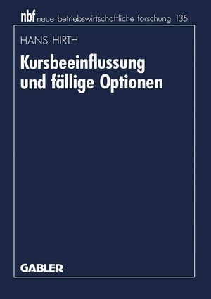 Kursbeeinflussung und fllige Optionen (neue betriebswirtschaftliche forschung (nbf), 16) (German Edition),Used