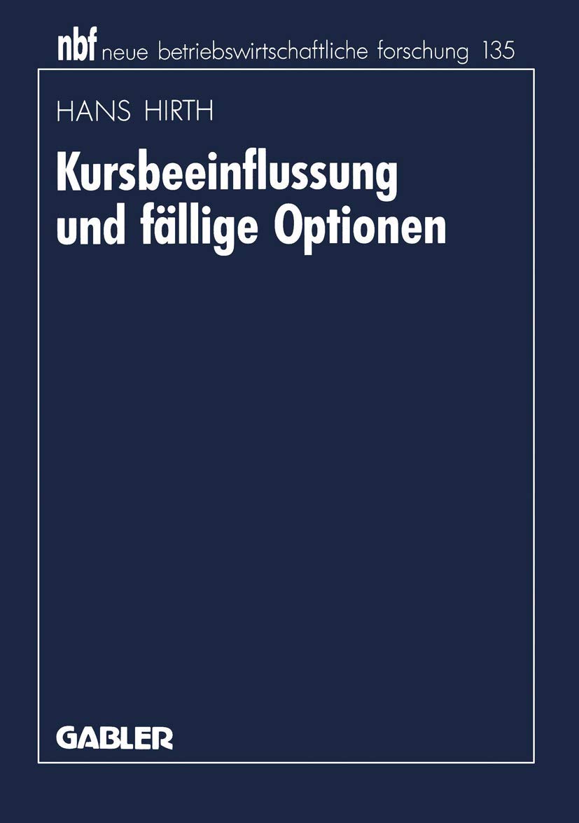 Kursbeeinflussung und fllige Optionen (neue betriebswirtschaftliche forschung (nbf), 16) (German Edition),Used