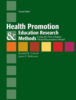 Health Promotion & Education Research Methods: Using the Five Chapter Thesis/ Dissertation Model: Using the Five Chapter Thesis/,Used