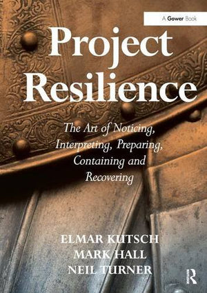 Project Resilience: The Art of Noticing, Interpreting, Preparing, Containing and Recovering,Used