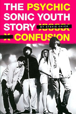 Psychic Confusion: The Sonic Youth Story,Used