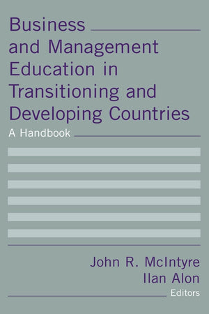 Business and Management Education in Transitioning and Developing Countries: A Handbook,Used