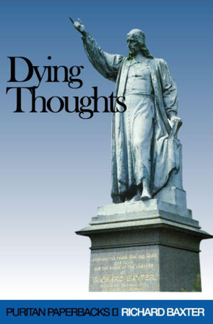 Dying Thoughts (Puritan Paperbacks),Used