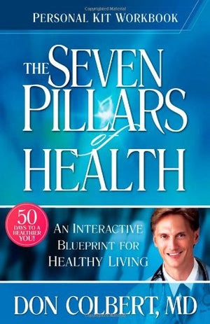 Seven Pillars Of Health Personal Kit Workbook: An interactive blueprint for healthy living,New