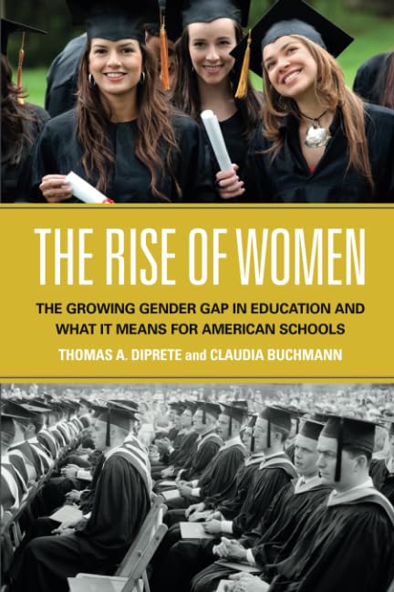 The Rise Of Women: The Growing Gender Gap In Education And What It Means For American Schools,New