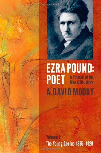 Ezra Pound: Poet  A Portrait of the Man and His Work, Vol. 1: The Young Genius 18851920,Used