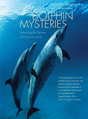 Dolphin Mysteries: Unlocking The Secrets Of Communication,New