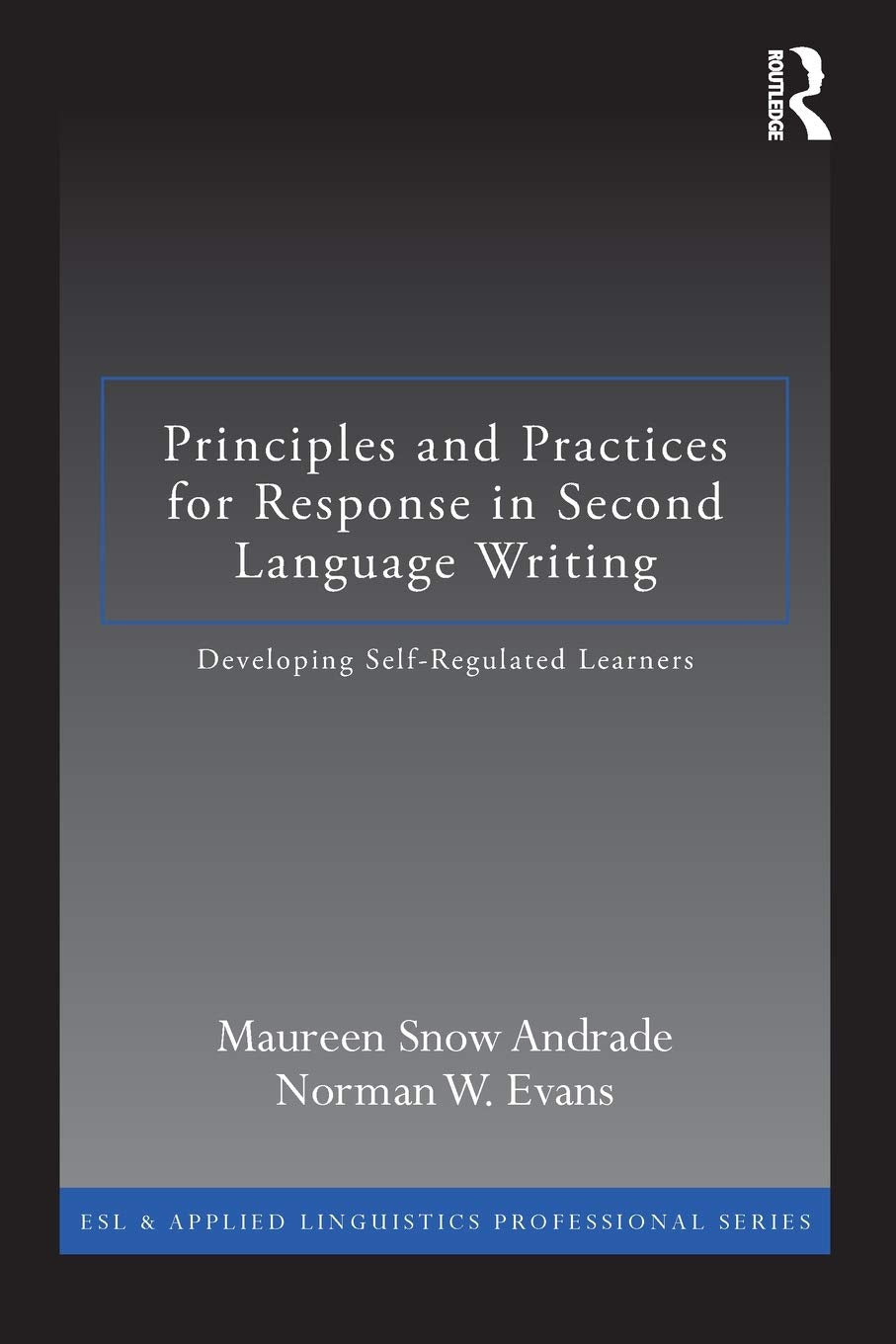 Principles and Practices for Response in Second Language Writing (ESL & Applied Linguistics Professional Series),Used