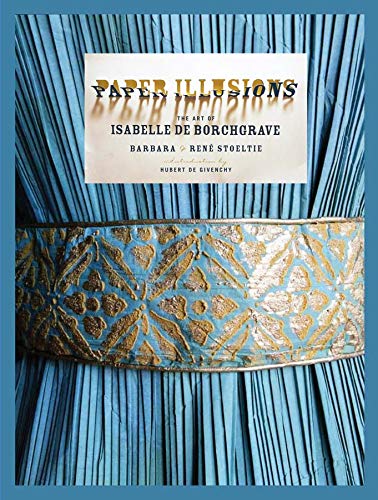 Paper Illusions: The Art of Isabelle de Borchgrave,Used