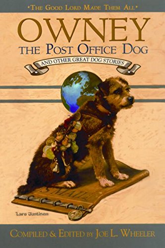 Owney, The Post Office Dog And Other Great Dog Stories (THE GOOD LORD MADE THEM ALL),Used