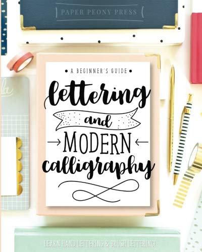 CreateSpace Classics Lettering and Modern Calligraphy: A Beginner's Guide: Learn Hand Lettering and Brush Lettering,New