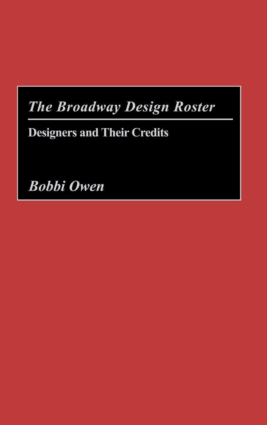 The Broadway Design Roster: Designers and Their Credits,Used