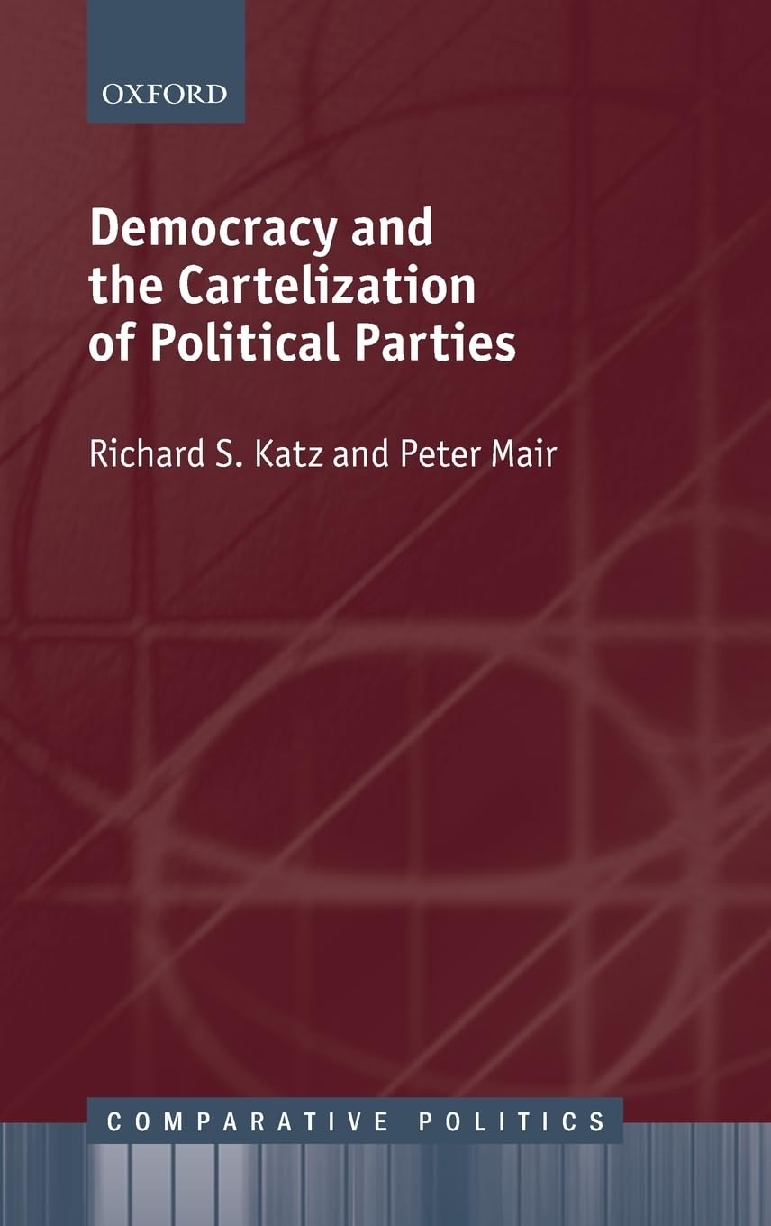 Democracy And The Cartelization Of Political Parties (Comparative Politics),New
