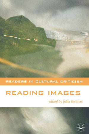 Reading Images (Readers in Cultural Criticism, 5),New