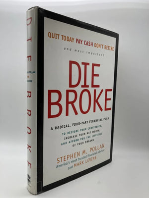Die Broke: A Radical FourPart Financial Plan,Used