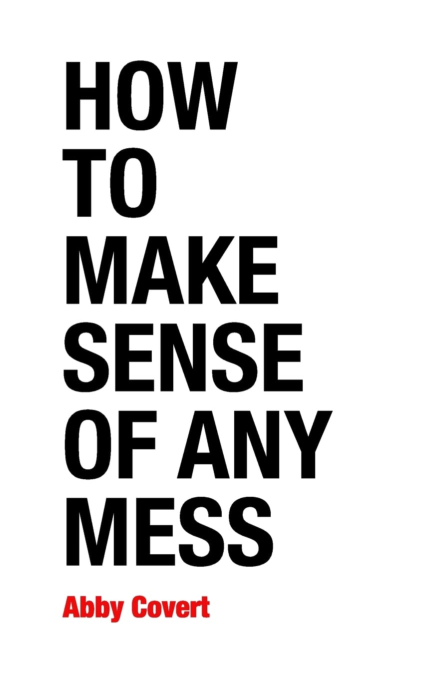 How to Make Sense of Any Mess: Information Architecture for Everybody,Used