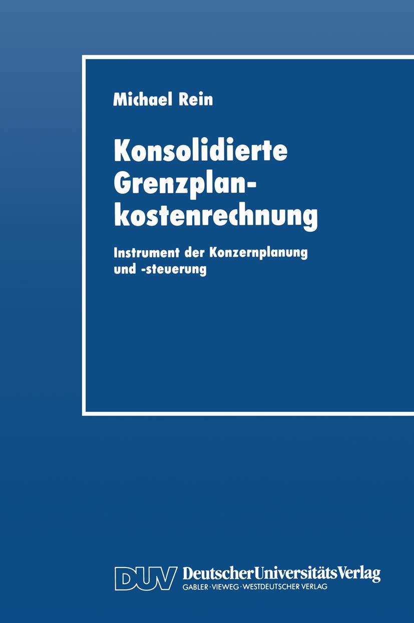 Konsolidierte Grenzplankostenrechnung: Instrument der Konzernplanung und steuerung (German Edition),Used