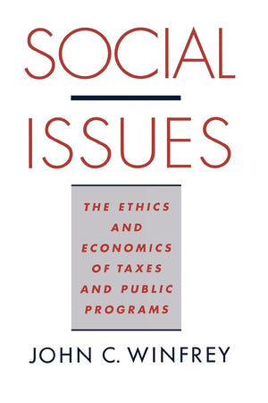 Social Issues: The Ethics And Economics Of Taxes And Public Programs,New
