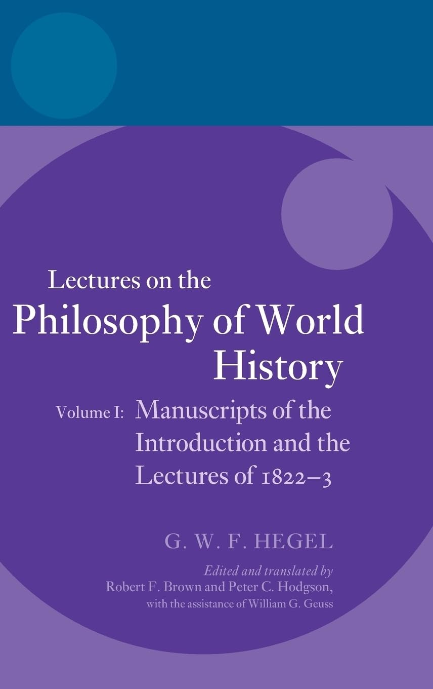Hegel: Lectures on the Philosophy of World History, Volume I: Manuscripts of the Introduction and the Lectures of 18221823 (Heg,Used